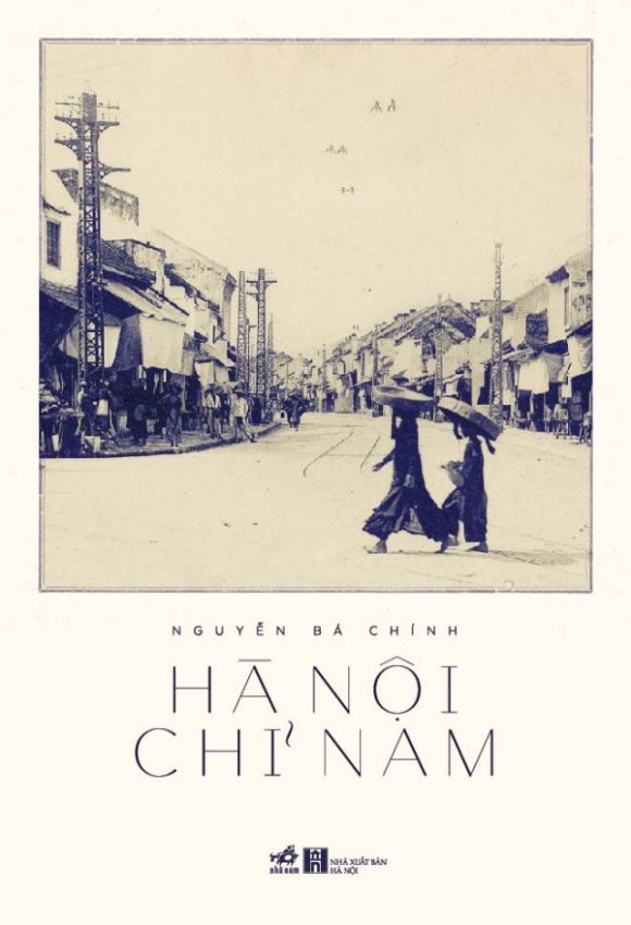 Hà Nội Chỉ Nam - Nguyễn Bá Chính Hà Nội Chỉ Nam - Nguyễn Bá Chính