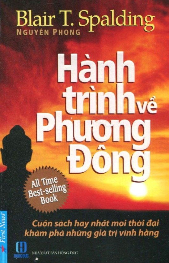 Hành Trình Về Phương Đông (Sách Bỏ Túi) - Tái Bản 2016 - Blair
T.Spalding,Nguyên Phong Hành Trình Về Phương Đông (Sách Bỏ Túi) - Tái Bản 2016 - Blair
T.Spalding,Nguyên Phong