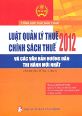 Luật Quản Lý Thuế - Chính Sách Thuế 2012 Và Các Văn Bản Hướng Dẫn
Thi Hành Mới Nhất (Áp Dụng Từ 01-7-2012) - Bộ Tài Chính Luật Quản Lý Thuế - Chính Sách Thuế 2012 Và Các Văn Bản Hướng Dẫn
Thi Hành Mới Nhất (Áp Dụng Từ 01-7-2012) - Bộ Tài Chính