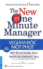 Vị Giám Đốc Một Phút (Tái Bản 2016) - Nhiều Người Dịch,Spencer
Johnson, M.D,Ken Blanchard, Ph.D. Vị Giám Đốc Một Phút (Tái Bản 2016) - Nhiều Người Dịch,Spencer
Johnson, M.D,Ken Blanchard, Ph.D.