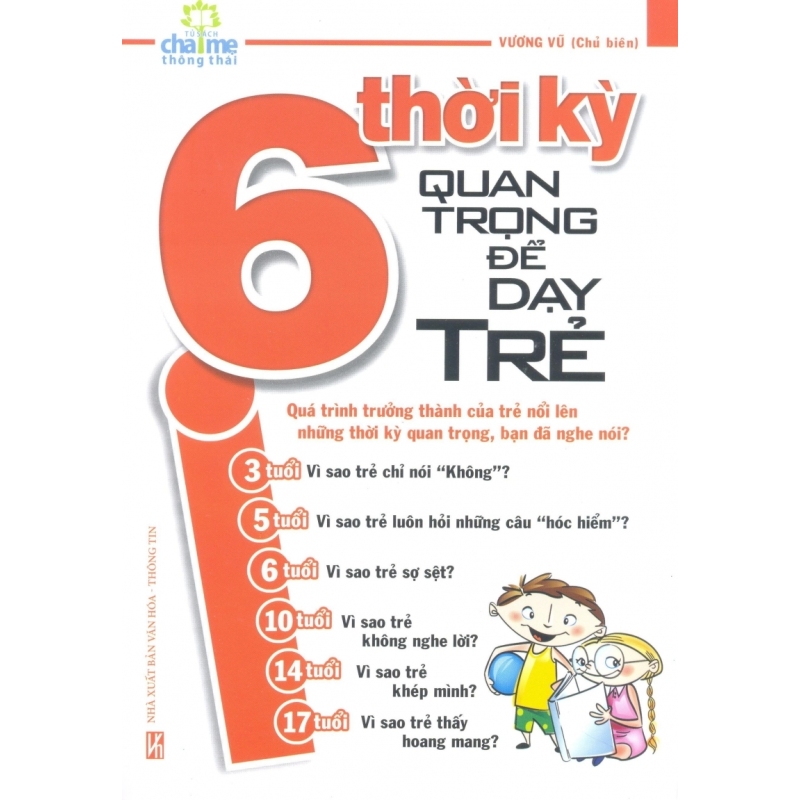 Mua 6 Thời Kỳ Quan Trọng Để Dạy Trẻ - Thanh Thúy và Vương Vũ (Chủ biên)