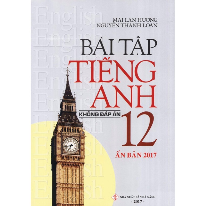 Mua Bài tập tiếng Anh lớp 12 - Không đáp án - Mai Lan Hương (Ấn bản
2017)
