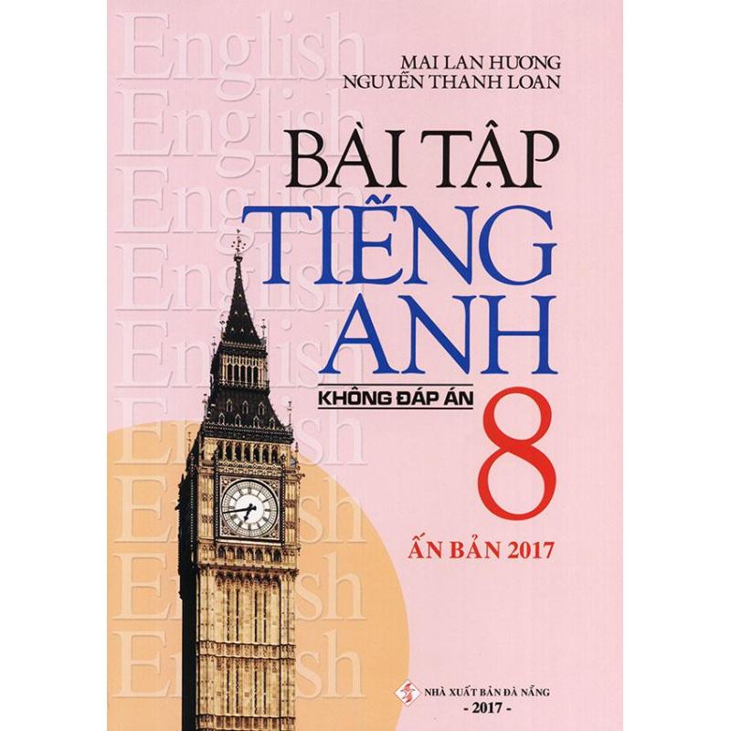 Mua Bài tập tiếng Anh lớp 8 - Không đáp án - Mai Lan Hương (Ấn bản
2017)