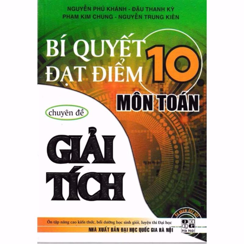 Mua Bí Quyết Đạt Điểm 10 Môn Toán Theo Chuyên Đề Giải Tích