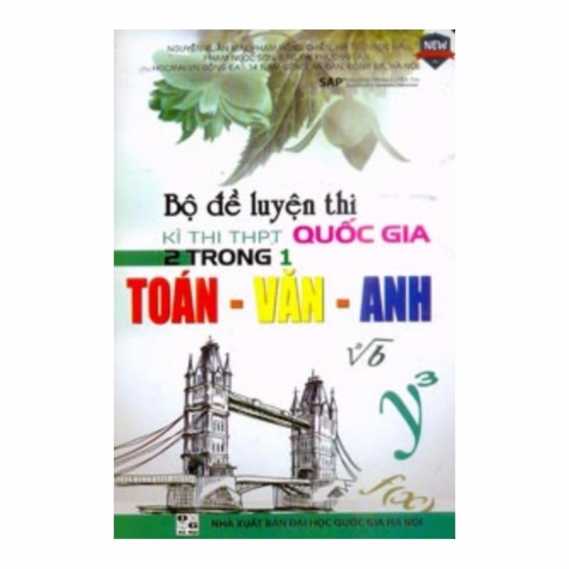 Mua Bộ Đề Luyện Thi Kì Thi Quốc Gia 2Trong 1 Toán -Văn -Anh