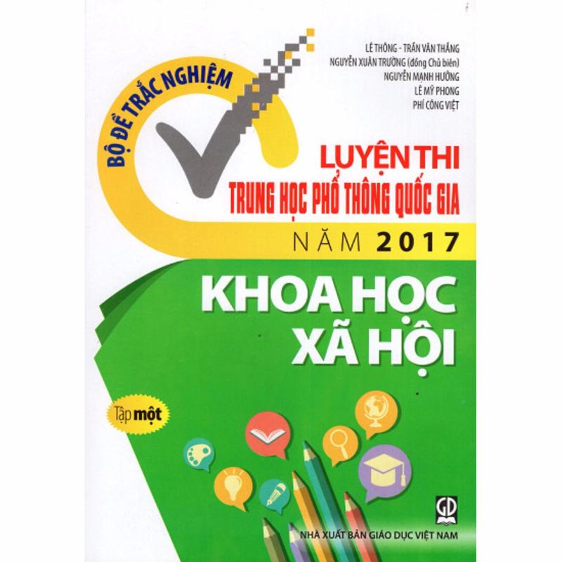Mua Bộ Đề Trắc Nghiệm Luyện Thi Thpt Qg 2017 Khoa Học Xã Hội Tập 1