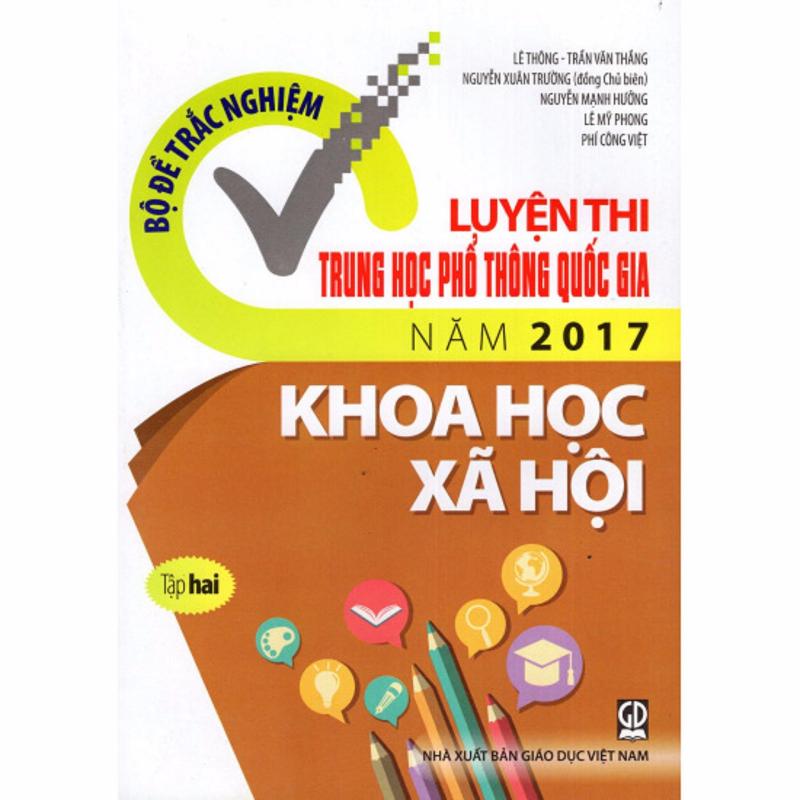 Mua Bộ Đề Trắc Nghiệm Luyện Thi Thpt Qg 2017 Khoa Học Xã Hội Tập 2