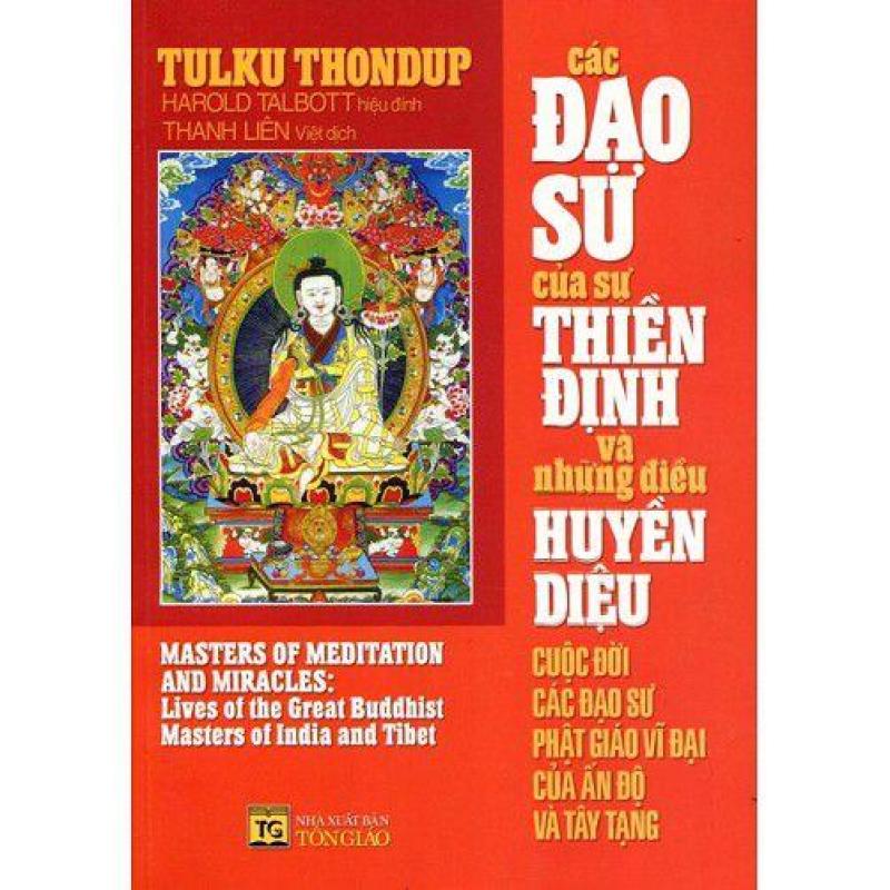 Mua Các Đạo Sư Cửa Sự Thiền Định Và Những Điều Huyền Diệu Cuộc Đời Các
Đạo Sự Phật Giáo Vĩ Đại Của Ấn Độ Và Tây Tạng - Tulku Thondup