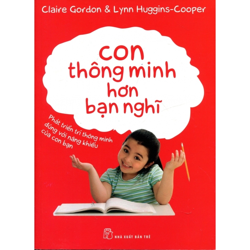 Mua Con Thông Minh Hơn Bạn Nghĩ - Trần Thị Ánh Thu và Claire Gordon
và Lynn Huggins-Cooper