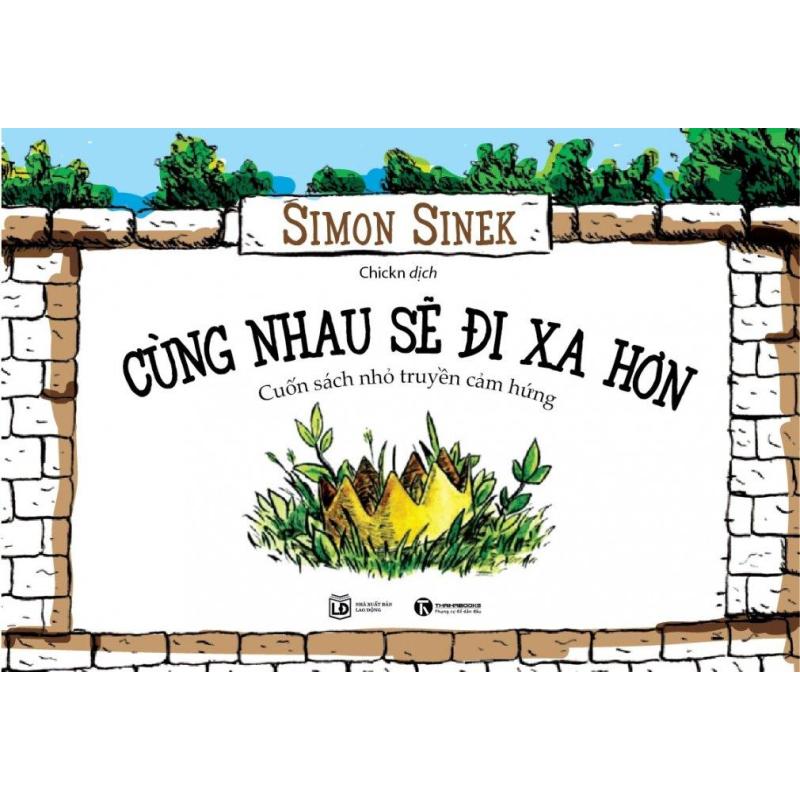 Mua Cùng Nhau Sẽ Đi Xa Hơn - Simon Sinek,Chickn