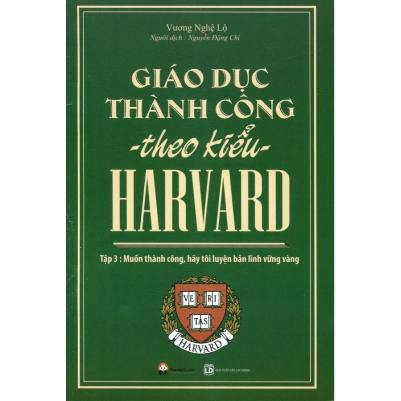 Mua Giáo Dục Thành Công Theo Kiểu Harvard - Tập 3 - Nguyễn Đặng
Chi,Vương Nghệ Lộ