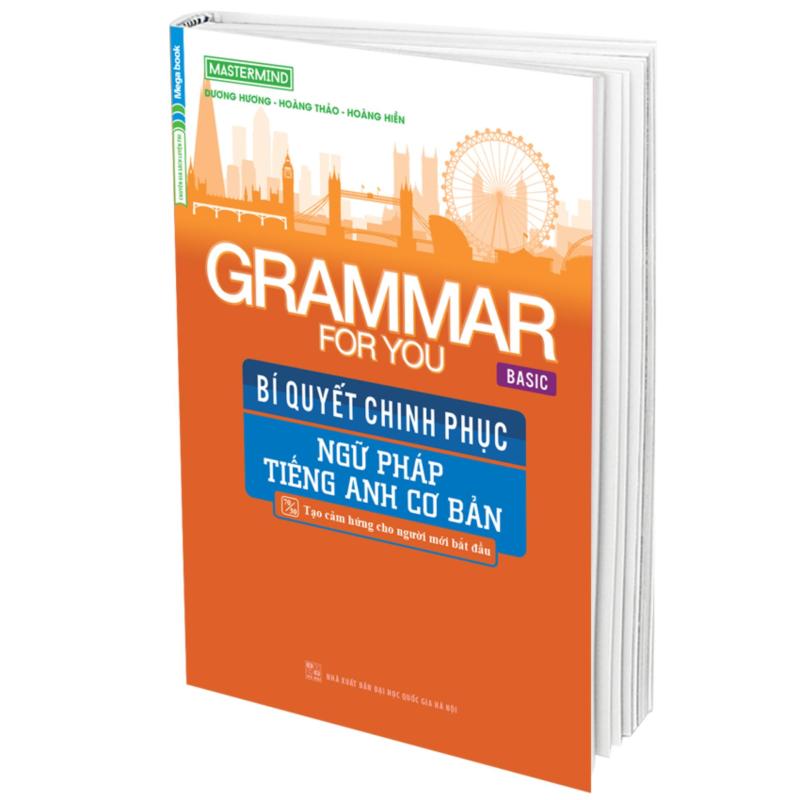 Mua Grammar For You (Basic) - Bí Quyết Chinh Phục Ngữ Pháp Tiếng Anh Cơ
Bản