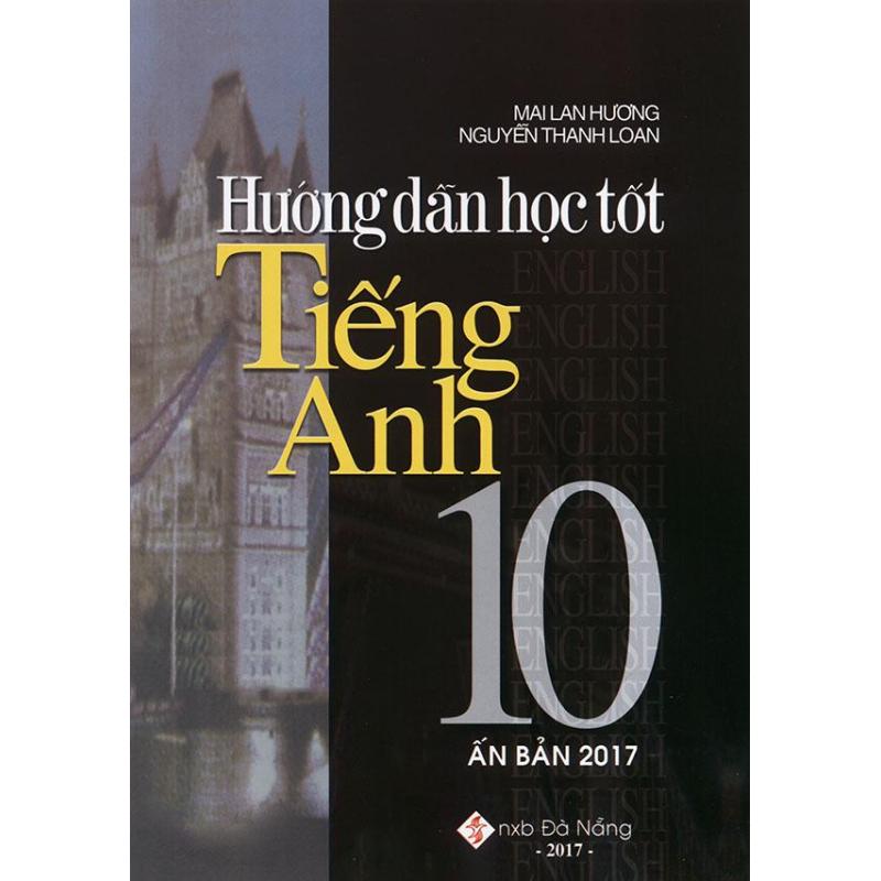 Mua Hướng dẫn học tốt tiếng Anh 10 - Mai Lan Hương (Ấn bản 2017)