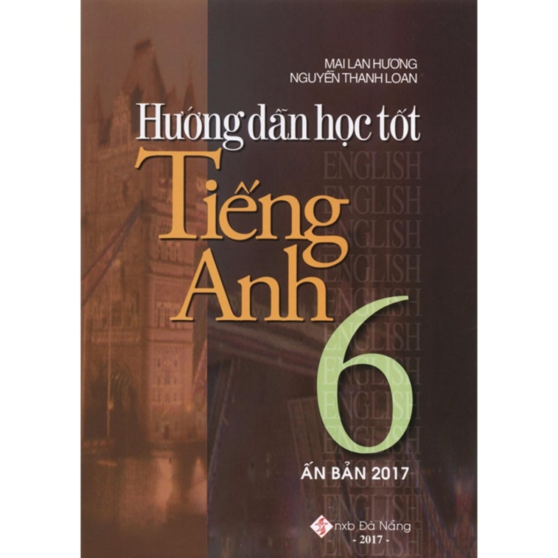 Mua Hướng dẫn học tốt tiếng Anh 6 - Mai Lan Hương (Ấn bản 2017)
