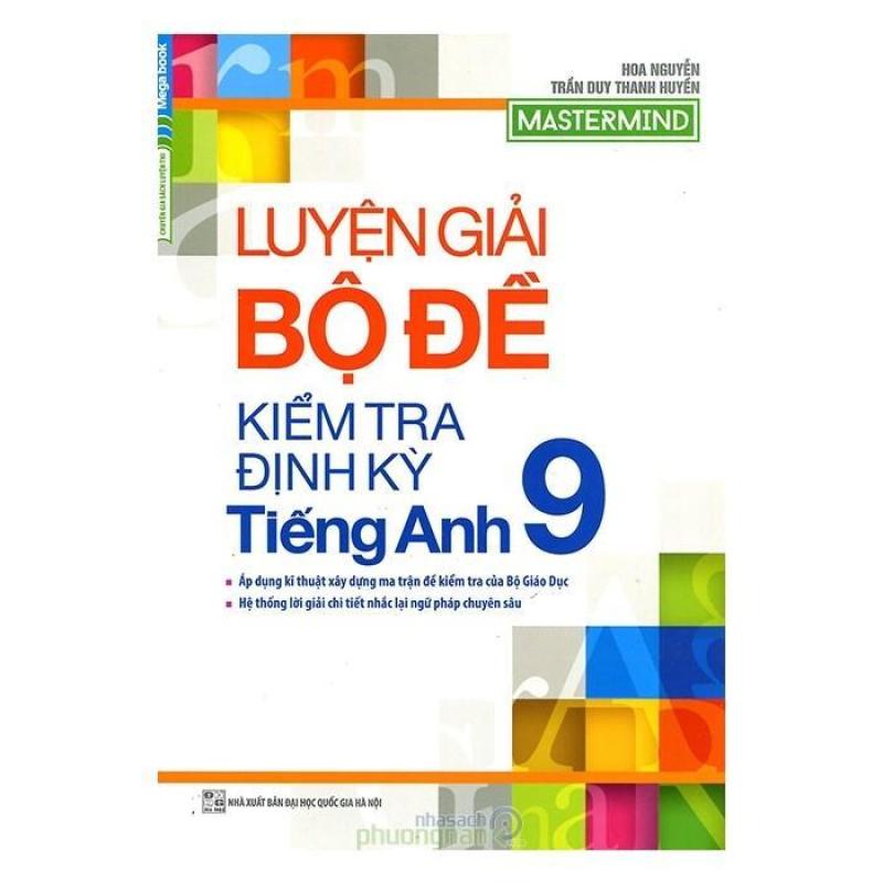 Mua Luyện Giải Bộ Đề Kiểm Tra Định Kỳ Tiếng Anh Lớp 9