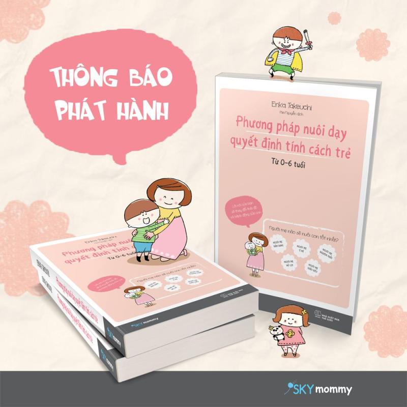 Mua Phương Pháp Nuôi Dạy Quyết Định Tính Cách Trẻ Từ 0 - 6 Tuổi - Erika Takeuchi
