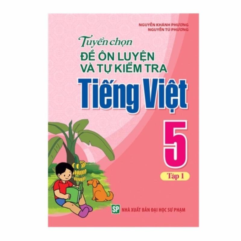 Mua Tuyển Chọn Đề Ôn Luyện Và Tự Kiểm Tra Tiếng Việt 5 - T1 B23