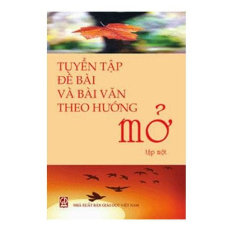 Mua Tuyển Tập Đề Bài Và Bài Văn Theo Hướng Mở Tập 1