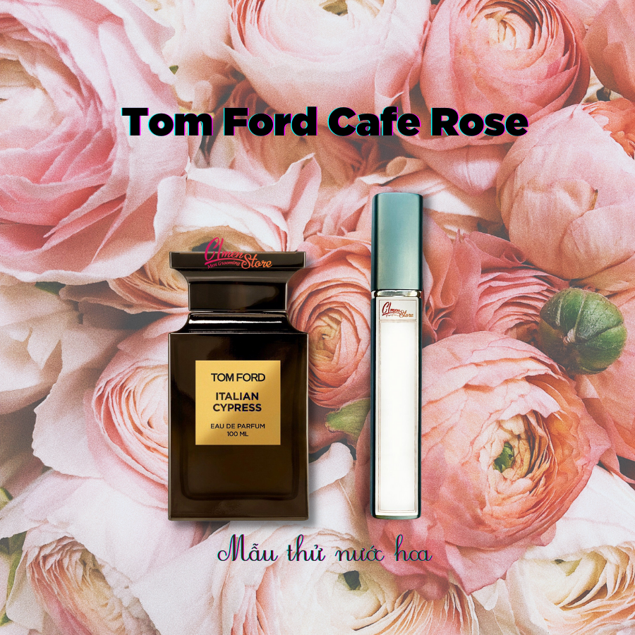 MẪU THỬ NƯỚC HOA 10ML | Tom Ford Cafe Rose 